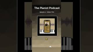 The Pianist Podcast with Graham Fitch