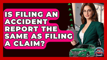 Is Filing An Accident Report The Same As Filing A Claim? - Auto Coverage Explained