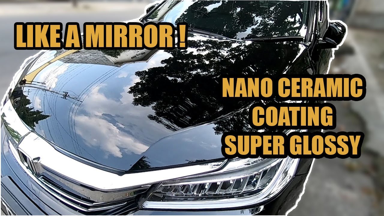  NANO  CERAMIC  COATING  TERBUKTI CLARITY GLOSSY YouTube