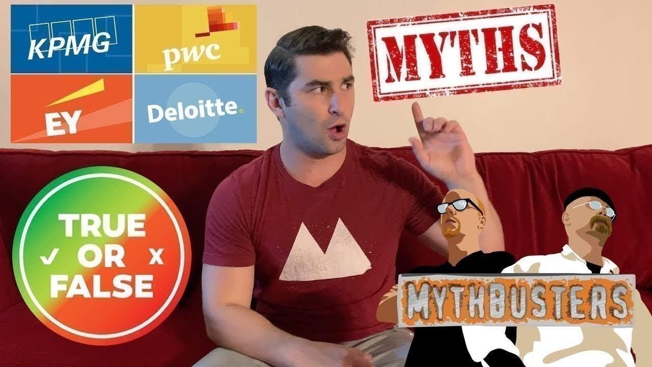 The 20 BIGGEST MYTHS about the Big 4 Accounting Firms (KPMG, PWC, Ernst and Young, Deloitte)