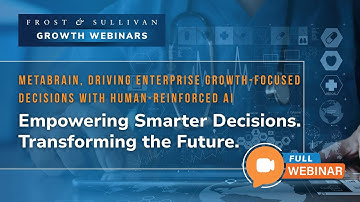 MetaBrain: AI-Powered Decisions for Enterprise Growth | Frost & Sullivan Webinar