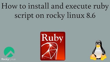 How To Install Ruby And Execute Ruby Script On Rocky Linux 8.6