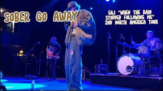 Eaj -(Sober Go Away) 4K“When The Rain Stopped Following Me” NA Tour in SF 240926