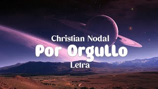 Por Orgullo - Christian Nodal - Letra