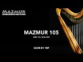 Mazmur 105  16 1622 45b  bermazmurlah bagi tuhan