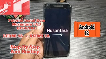 Tutorial Instal Nusantara v4.3 OFFICIAL Untuk Redmi 4A + Redmi 5A Based Android 12