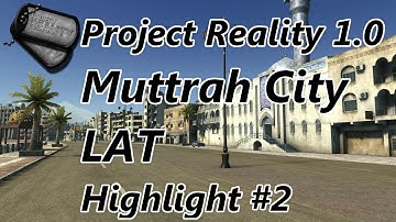 Project Reality v1.0 - LAT (Muttrah Highlight #2)