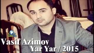 Vasif Azimov Yar Yar 2015 HD