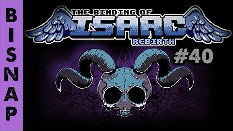 Bisnap Streams Isaac: Rebirth - Part 40