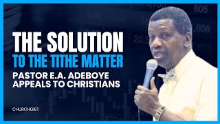 Please, Let This Argument About Tithe Come To An End! Pastor E. A. Adeboye appeals to Christians.