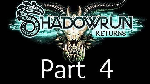 Shadowrun Returns Part 4 - MY GOOD FRIEND PACO