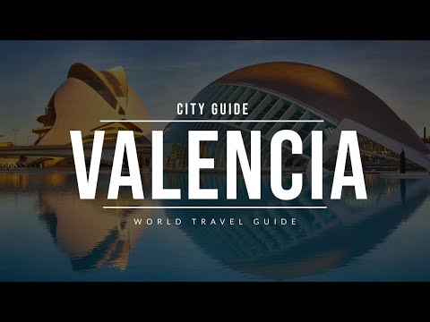 VALENCIA City Guide | Spain | Travel Guide