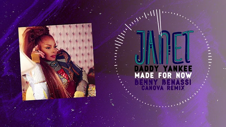 Janet Jackson x Daddy Yankee - Made For Now (Benny...