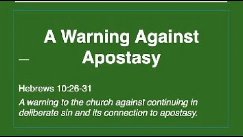 A Warning Against Apostasy: Hebrews 10:26-31
