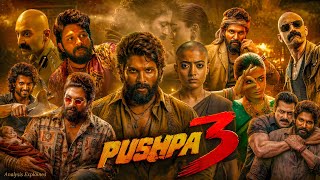 Pushpa 3 Full Movie 2026 | Allu Arjun | Rashmika Mandanna |  Blockbuster And Deep Analysis 