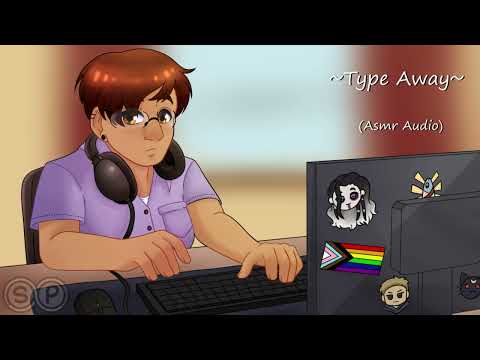 ASMR Voice Acting: Type Away (FxL)