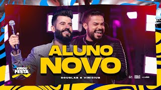 Douglas e Vinicius - ALUNO NOVO - DVD Virou Festa