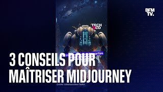 3 conseils pour créer des images incroyables avec Midjourney