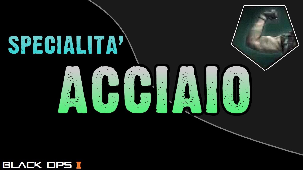 Black Ops 2: ACCIAIO - Analisi Specialità (Precisione - Mira - Rinculo)