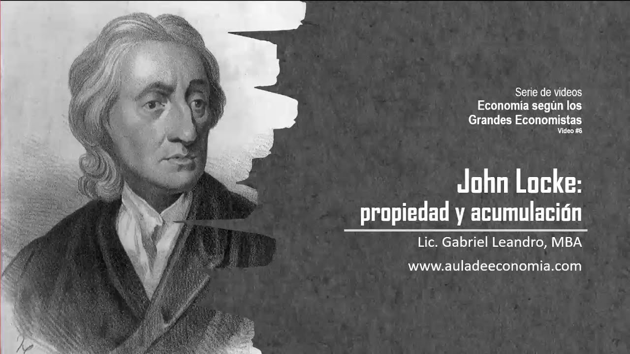 John Locke Economia Segun Grandes Economistas 06 Youtube