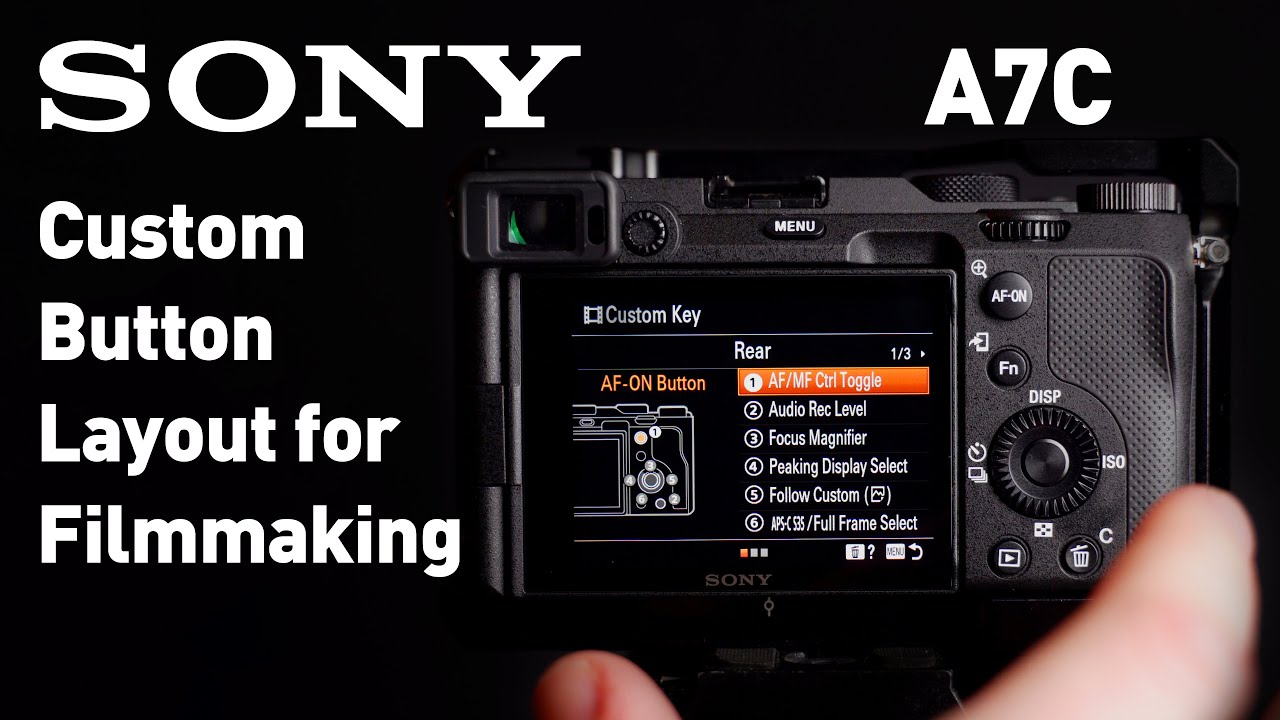 Sony A7C Cinematic Custom Button Layout for Filmmaking YouTube