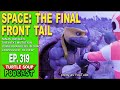 Turtle Soup Podcast Next Mutation Power Rangers In Space Review Ep 319 Live Stream Recording #tmnt