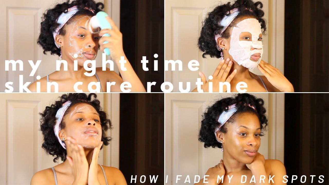 MY NIGHT TIME SKIN CARE ROUTINE + HOW I FADE MY DARK SPOTS IN 2-3 WEEKS ...