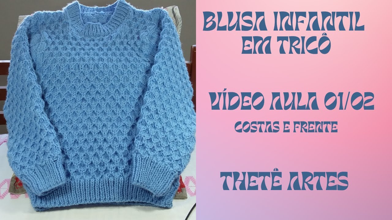 BLUSA INFANTIL EM TRICÔ - VÍDEO AULA 01 PASSO A PASSO - COSTAS E FRENTE ...