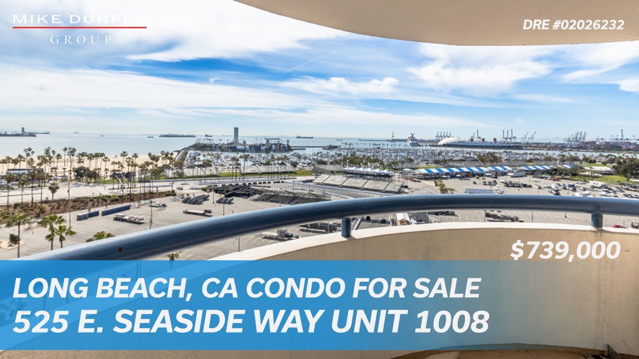 Long Beach, CA Condo for Sale at 525 E. Seaside Way Unit 1008 YouTube