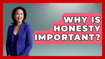 Why Is Honesty Important? - The Personal Growth Path