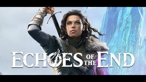VỌNG ÂM CỦA KẾT THÚC !!! GAME THẾ GIỚI MỞ MỚI #2025 #EchoesofthEnd