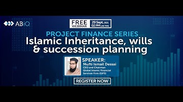 Islamic Inheritance, wills & succession planning Webinar