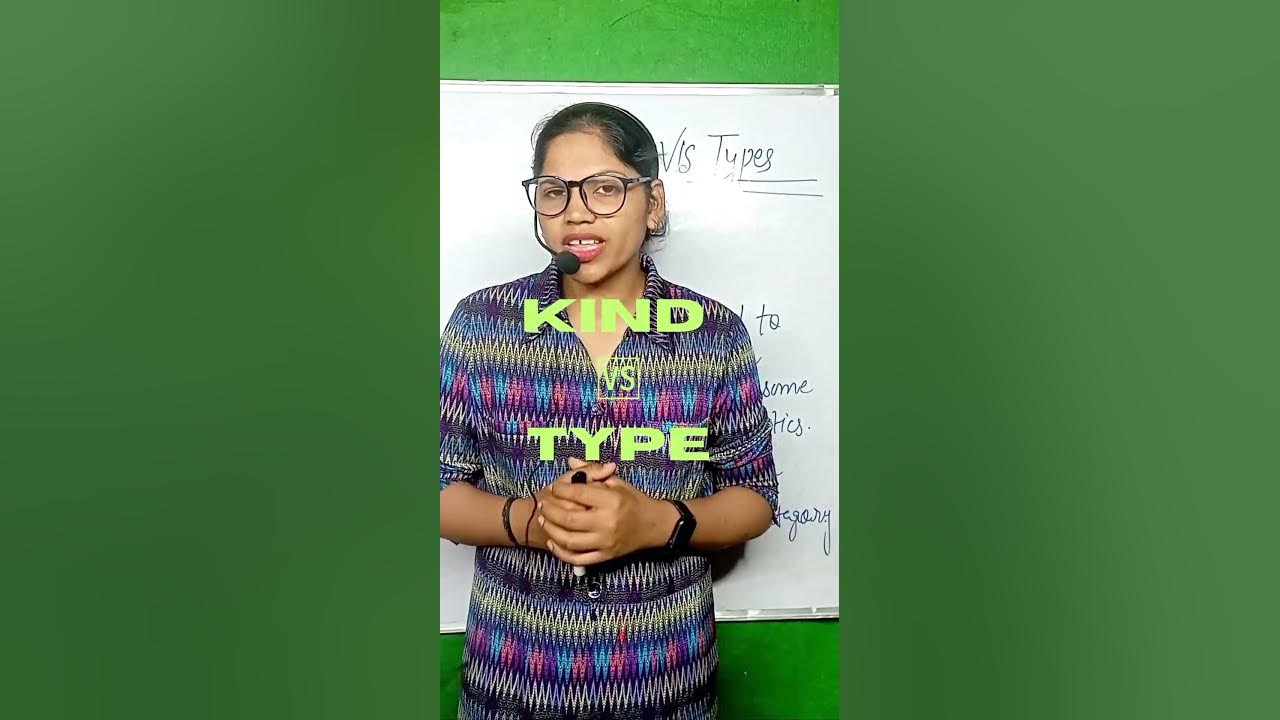difference-between-kind-and-type-youtube