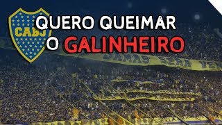 Quero Queimar O Galinheiro - Boca Juniors La 12