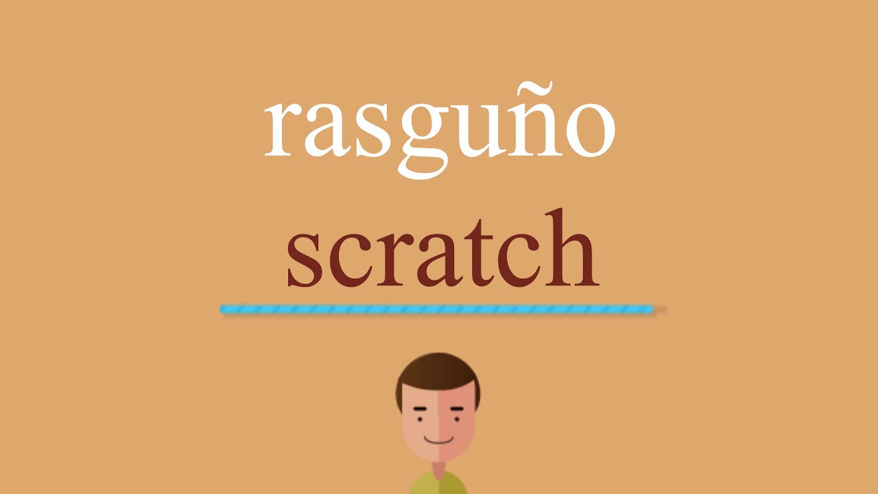 Cómo se dice rasguño en inglés idioma de colombia