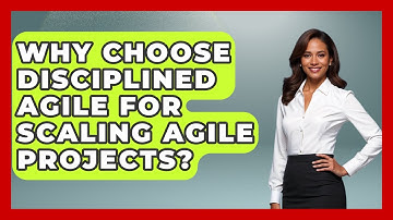 Why Choose Disciplined Agile For Scaling Agile Projects? - The Project Manager Toolkit