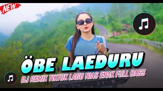DJ TIKTOK VIRAL NIAS || OBE LAEDURU [OROIDO NIHA DANO] - by Gustav Remix