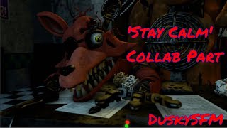 SFM-FNAF - Stay Calm Collab Part