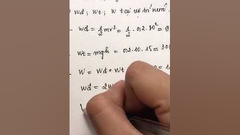 Một vật có khối lượng 0,2kg được ném lên theo phương thẳng đứng từ độ cao 15m - Vật Lý 10