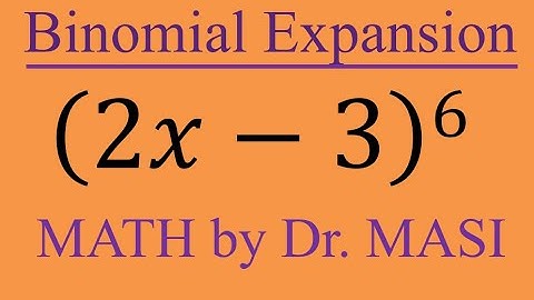 How to Expand (2x-3)^6, Binomial Expansion