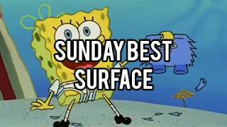 SUNDAY BEST ~ Surface X Spongebob ( Liryc Video)