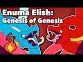 Enuma Elish - Genesis of Genesis - Extra Mythology - Babylonian Myths