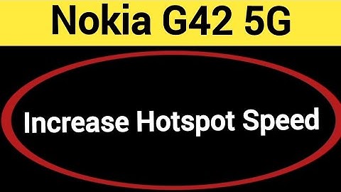 How to Increase hotspot speed, Nokia G42 5G ME hotspot speed Kaise badhaen
