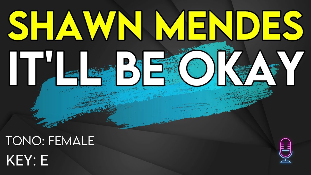 Shawn Mendes - It'll Be Okay - Karaoke Instrumental - Female