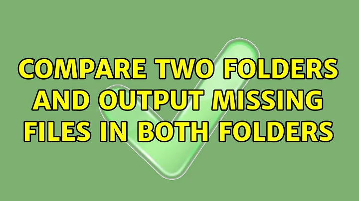 Compare two folders and output missing files in both folders (4 Solutions!!)