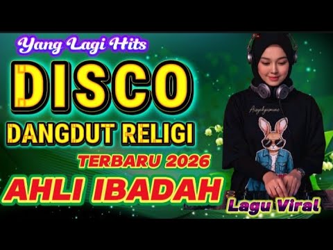 AHLI IBADAH TAJAM LIDAH LAGU VIRAL DISCO DANGDUT RELIGI TERBARU YANG LAGI HITS 2025