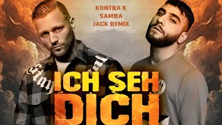 Kontra K feat. Samra - Ich seh Dich - Remix 2024 I JACK REMIX