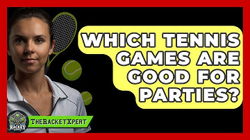 Which Tennis Games Are Good For Parties? - The Racket Xpert