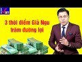 Người khôn thường giả ngu ở 3 thời điểm này