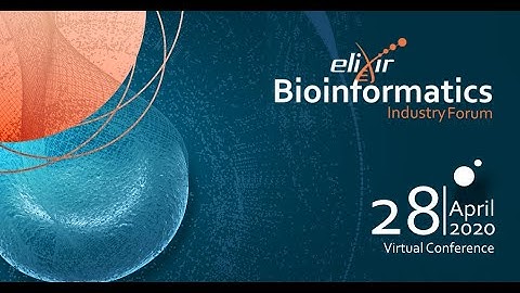 EBIF 28 April 2020 | ONLINE ELIXIR Bioinformatics Industry Forum